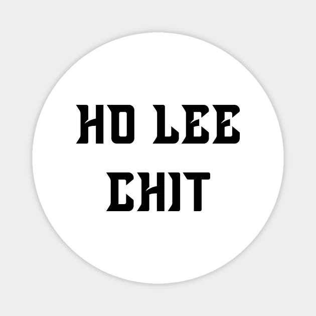 Ho Lee Chit Magnet by Bencana